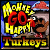 Monkey GO Happy Turkeys